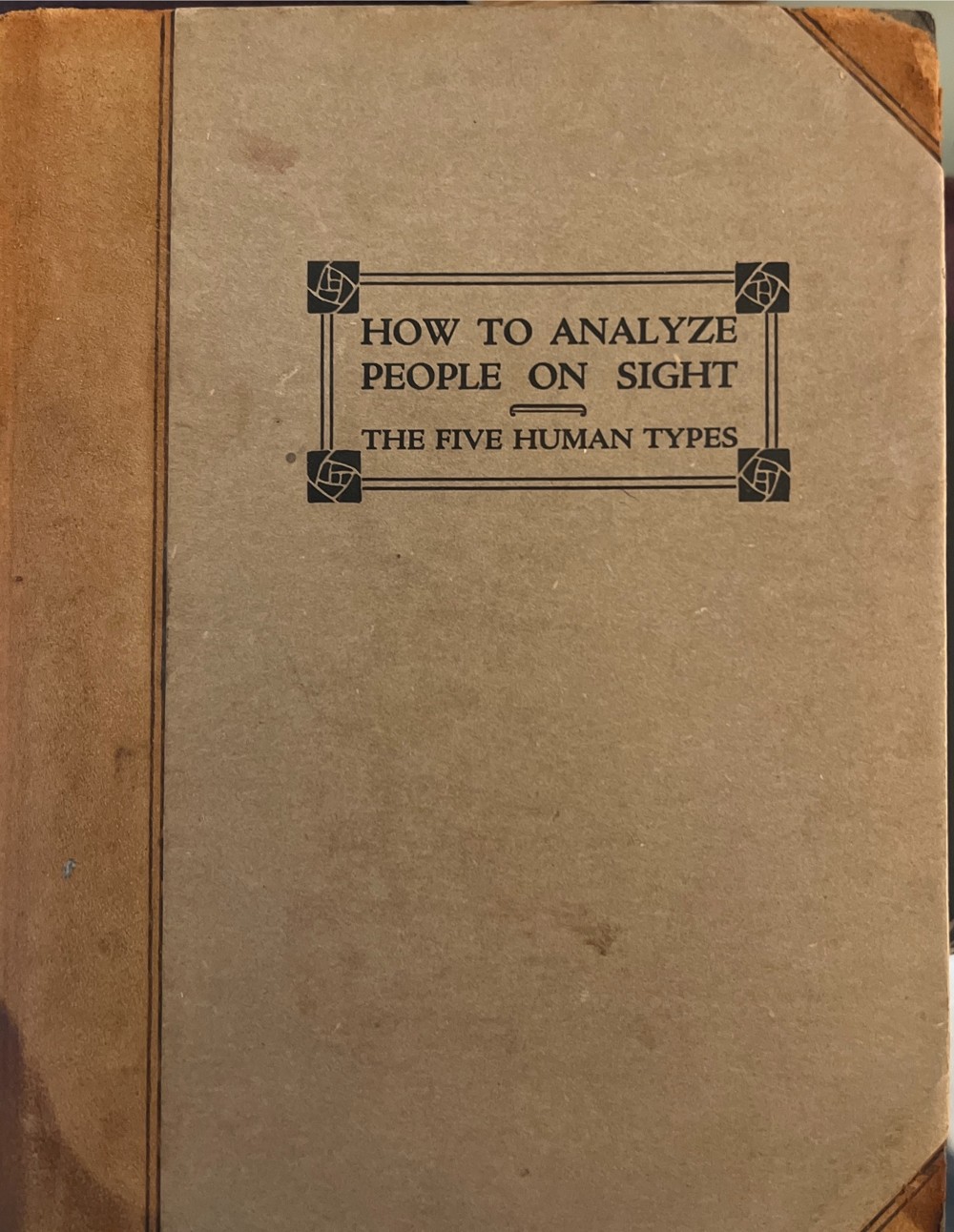 Heather-supplied historical cover: How to Analyze People on Sight — The Five Human Types
